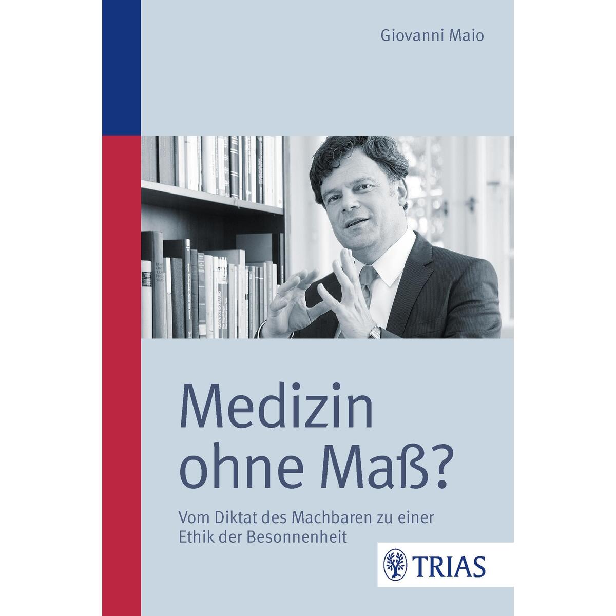 Medizin ohne Maß? von Trias