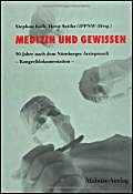 Medizin und Gewissen. 50 Jahre nach dem Nürnberger Ärzteprozess - Kongressdokumentation: Medizin und Gewissen, 50 Jahre nach dem Nürnberger Ärzteprozeß von Mabuse