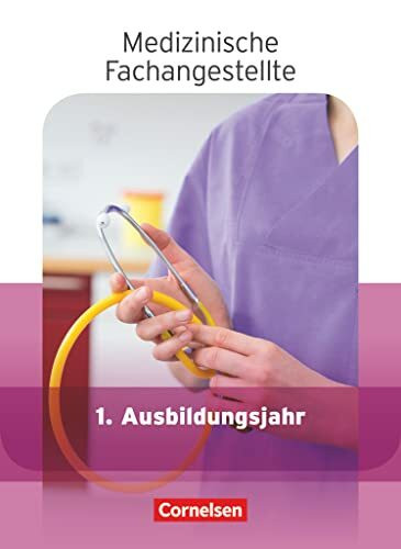 Medizinische Fachangestellte - Aktuelle Ausgabe - 1. Ausbildungsjahr: Jahrgangsband - Schulbuch Medizinische Fachangestellte - Aktuelle Ausgabe - 1. Ausbildungsjahr: Jahrgangsband - Schulbuch