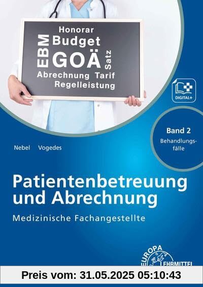 Medizinische Fachangestellte Patientenbetreuung und Abrechnung: Band 2 - Behandlungsfälle Medizinische Fachangestellte Patientenbetreuung und Abrechnung: Band 2 - Behandlungsfälle