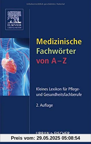 Medizinische Fachwörter von A-Z: Kleines Lexikon für Pflege- und Gesundheitsfachberufe