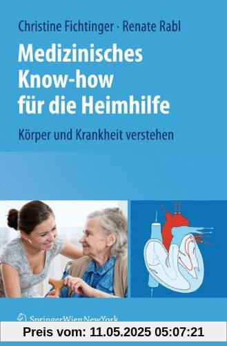 Medizinisches Know-how für die Heimhilfe: Körper und Krankheit verstehen