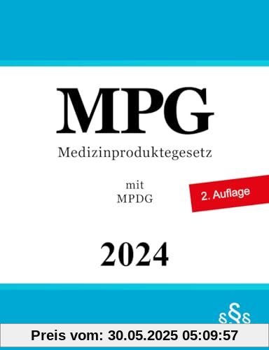 Medizinproduktegesetz - MPG: mit MPDG Medizinproduktegesetz - MPG: mit MPDG