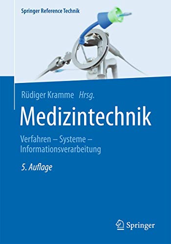 Medizintechnik: Verfahren - Systeme - Informationsverarbeitung (Springer Reference Technik) von Springer