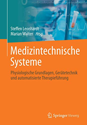 Medizintechnische Systeme: Physiologische Grundlagen, Gerätetechnik und automatisierte Therapieführung