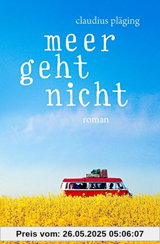 Meer geht nicht: Roman