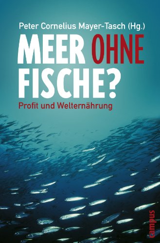 Meer ohne Fische?: Profit und Welternährung von Campus Verlag