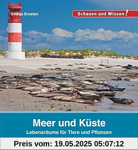 Meer und Küste: Lebensräume für Tiere und Pflanzen (Schauen und Wissen!)