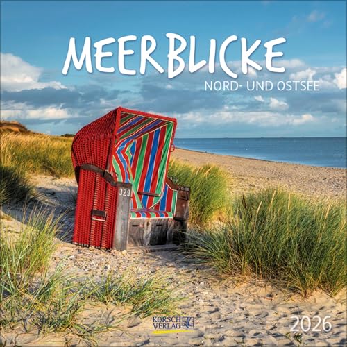Meerblicke - Nord- und Ostsee 2026: Broschürenkalender mit Ferienterminen. Format: 30 x 30 cm von Korsch Verlag