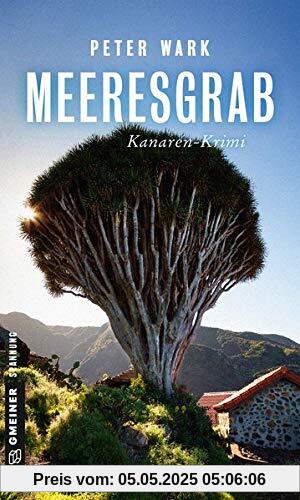 Meeresgrab: Kanaren-Krimi (Aussteiger Martin Ebel) (Kriminalromane im GMEINER-Verlag)