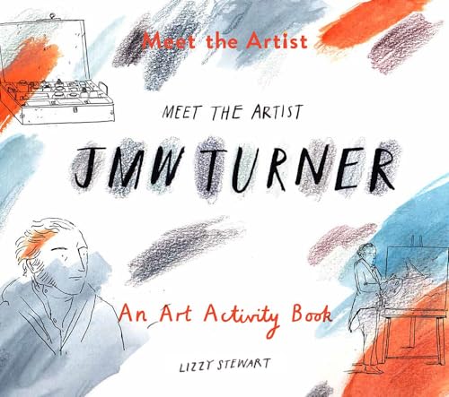 Meet the Artist: J.M.W. Turner (Tate Meet the Artist) von Tate Publishing(UK)