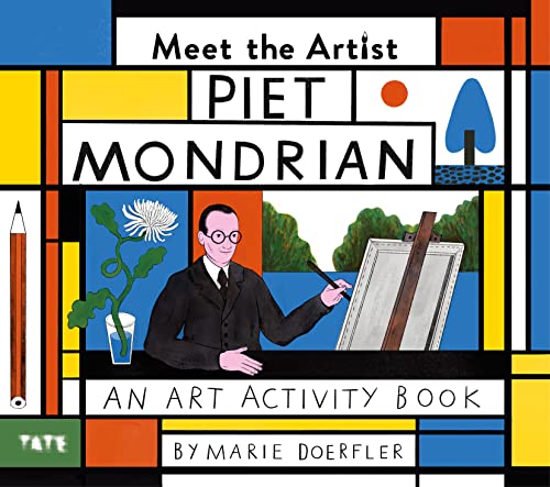 Meet the Artist: Piet Mondrian; An Art Activity Book von Tate Publishing