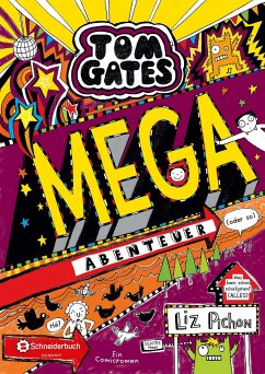 Mega-Abenteuer (oder so) / Tom Gates Bd.13 von Schneiderbuch