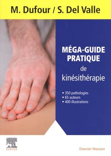 Méga-guide pratique de kinésithérapie von Elsevier Masson