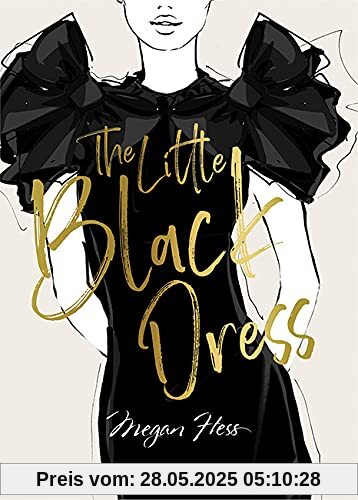 Megan Hess: The Little Black Dress: A Love Story (Ultimate Fashion Wardrobe)