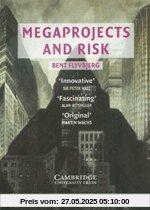 Megaprojects and Risk: An Anatomy of Ambition Megaprojects and Risk: An Anatomy of Ambition