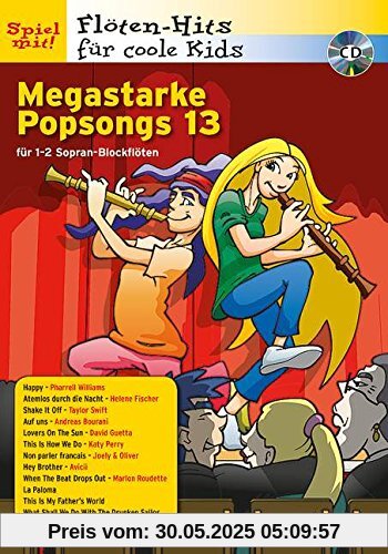 Megastarke Popsongs: Band 13. 1-2 Sopran-Blockflöten. Ausgabe mit CD. (Flöten-Hits für coole Kids)