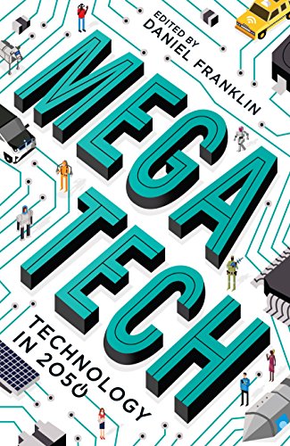 Megatech: Technology in 2050. CMI Management Book of the Year Award 2017 von Profile Books