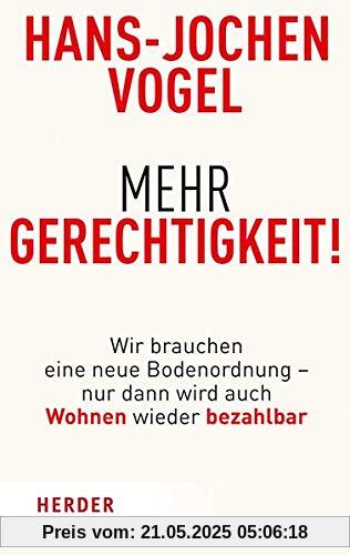 Mehr Gerechtigkeit!: Wir brauchen eine neue Bodenordnung – nur dann wird auch Wohnen wieder bezahlbar Mehr Gerechtigkeit!: Wir brauchen eine neue Bodenordnung – nur dann wird auch Wohnen wieder bezahlbar