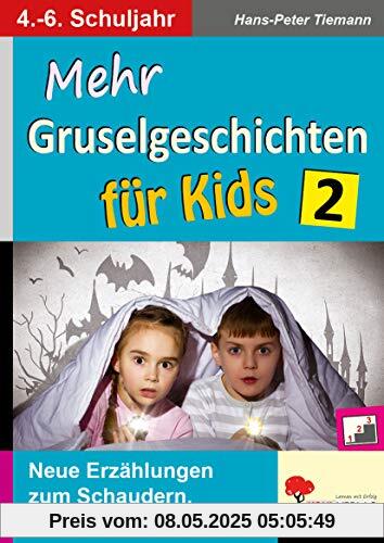 Mehr Gruselgeschichten für Kids / Band 2: Gänsehaut im Deutschunterricht