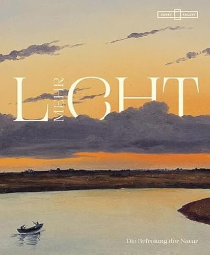 Mehr Licht. Die Befreiung der Natur: Die Kunst der Ölstudien im 19. Jahrhundert Mehr Licht. Die Befreiung der Natur: Die Kunst der Ölstudien im 19. Jahrhundert von Sandstein Kommunikation