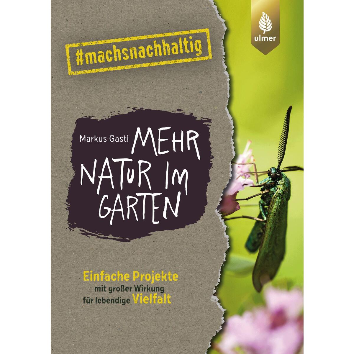 Mehr Natur im Garten Mehr Natur im Garten von Ulmer Eugen Verlag