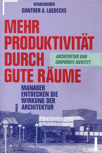 Mehr Produktivität durch gute Räume: Manager entdecken die Wirkung der Architektur Mehr Produktivität durch gute Räume: Manager entdecken die Wirkung der Architektur von Econ
