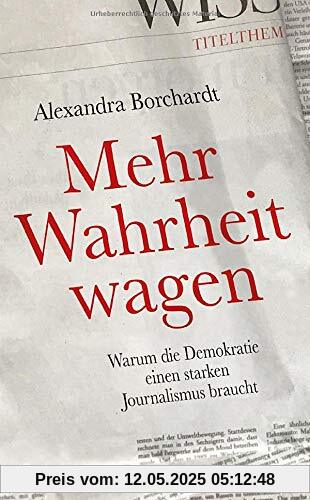 Mehr Wahrheit wagen: Warum die Demokratie einen starken Journalismus braucht