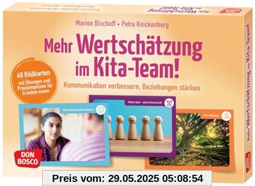 Mehr Wertschätzung im Kita-Team!: 48 Bildkarten mit Übungen und Praxisimpulsen für Erzieher:innen. Kommunikation verbessern, Beziehungen stärken. ... Teamentwicklung & Qualitätsmanagement)