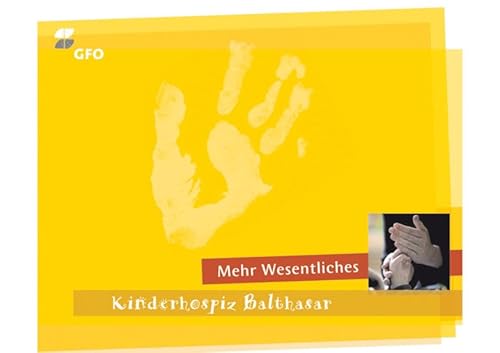 Mehr Wesentliches: Kinderhospiz Baltahsar von edition zweihorn