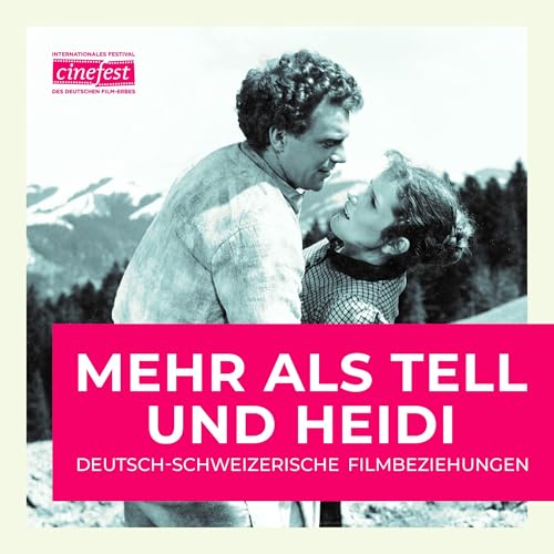 Mehr als Tell und Heidi: Deutsch-Schweizerische Filmbeziehungen (Katalog zu CineFest: Internationales Festival des deutschen Film-Erbes) von edition text + kritik
