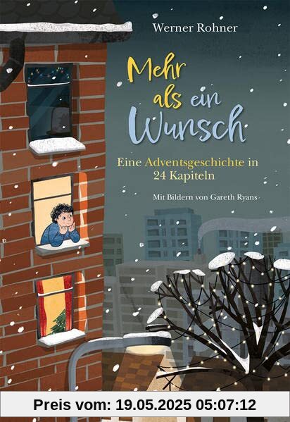 Mehr als ein Wunsch: Eine Adventsgeschichte in 24 Kapiteln