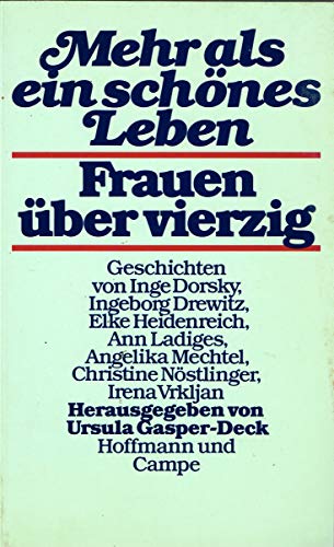 Mehr als ein schönes Leben - Frauen über vierzig: Geschichten v. Inge Dorsky, Ingeborg Drewitz, Elke Heidenreich u. a. von Hoffmann und Campe