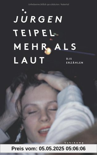 Mehr als laut: DJs erzählen (suhrkamp taschenbuch)