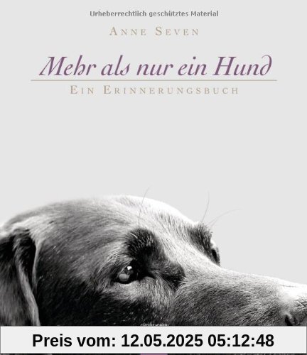 Mehr als nur ein Hund: Ein Erinnerungsbuch