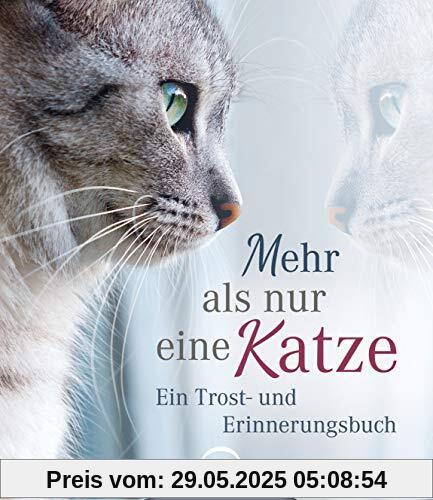 Mehr als nur eine Katze: Ein Trost- und Erinnerungsbuch