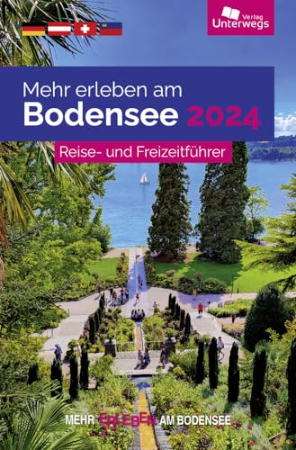 Mehr erleben am Bodensee 2024: Reise- und Freizeitführer (Unterwegs Erlebnisse)