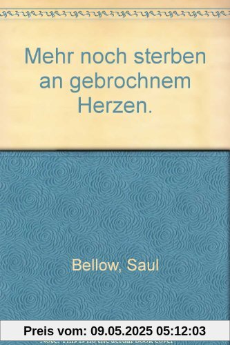 Mehr noch sterben an gebrochenem Herzen Mehr noch sterben an gebrochenem Herzen