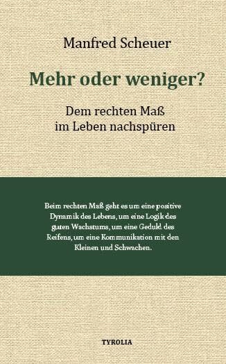 Mehr oder weniger?: Dem rechten Ma� im Leben nachsp�ren