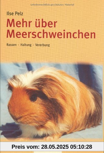 Mehr über Meerschweinchen: Rassen - Haltung - Vererbung Mehr über Meerschweinchen: Rassen - Haltung - Vererbung