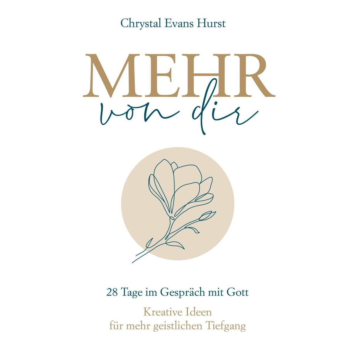 Mehr von dir - 28 Tage im Gespräch mit Gott Mehr von dir - 28 Tage im Gespräch mit Gott von Gerth Medien GmbH