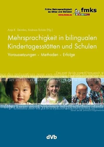 Mehrsprachigkeit in bilingualen Kindertagesstätten und Schulen.: Voraussetzungen - Methoden - Erfolge von Dohrmann Verlag