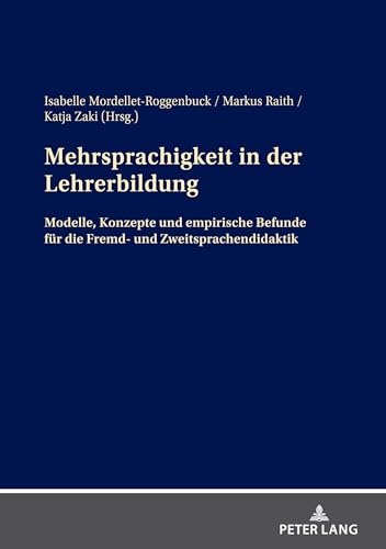 Mehrsprachigkeit in der Lehrerbildung: Modelle, Konzepte und empirische Befunde für die Fremd- und Zweitsprachendidaktik von Peter Lang