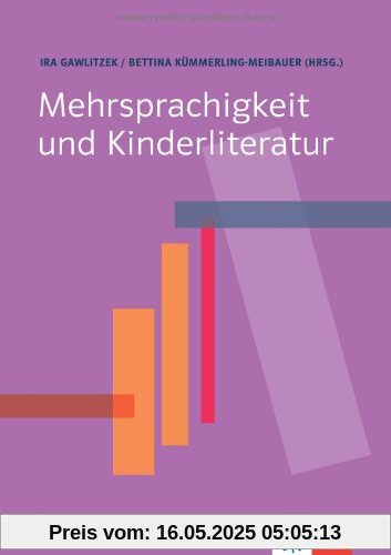 Mehrsprachigkeit und Kinderliteratur Mehrsprachigkeit und Kinderliteratur
