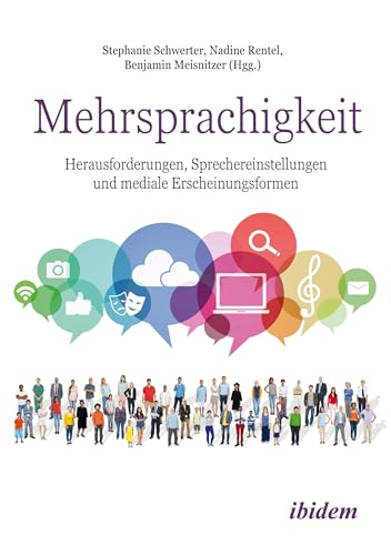 Mehrsprachigkeit: Herausforderungen, Sprechereinstellungen und mediale Erscheinungsformen von ibidem