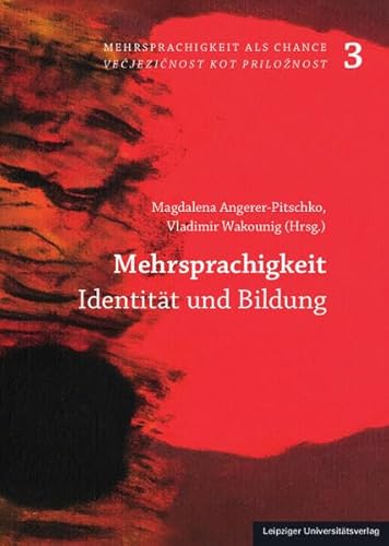 Mehrsprachigkeit: Identität und Bildung (Mehrsprachigkeit als Chance/Multilingualism as a Chance)