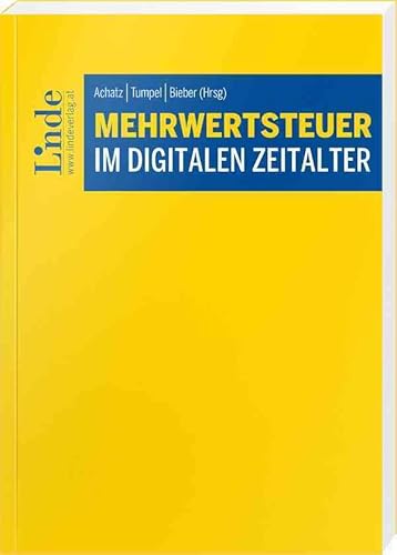 Mehrwertsteuer im digitalen Zeitalter Mehrwertsteuer im digitalen Zeitalter von Linde Verlag Ges.m.b.H.