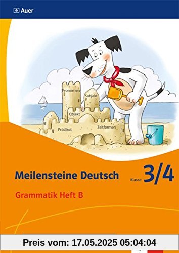 Meilensteine Deutsch / Grammatik - Ausgabe ab 2017: Meilensteine Deutsch / Heft B Klasse 3/4: Grammatik - Ausgabe ab 2017 Meilensteine Deutsch / Grammatik - Ausgabe ab 2017: Meilensteine Deutsch / Heft B Klasse 3/4: Grammatik - Ausgabe ab 2017