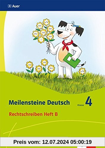 Meilensteine Deutsch / Rechtschreiben - Ausgabe ab 2017: Meilensteine Deutsch / Heft B Klasse 4: Rechtschreiben - Ausgabe ab 2017