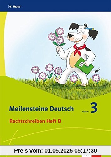 Meilensteine Deutsch / Rechtschreiben - Ausgabe ab 2017: Meilensteine Deutsch / Klasse 3 (Heft 2): Rechtschreiben - Ausgabe ab 2017